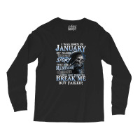 I Was Born In January My Scars Tell A Story They Are A Reminder Of Tim Long Sleeve Shirts | Artistshot