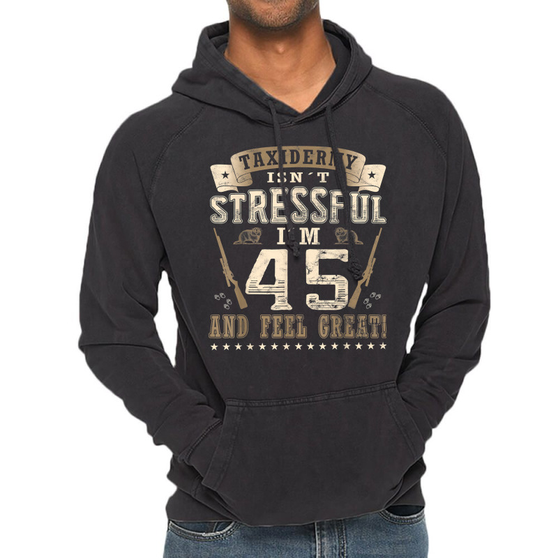 Taxidermist Isn´t Stressful   45. Birthday Taxidermy T Shirt Vintage Hoodie by darrene68stu | Artistshot