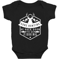 Limited Edition Gone Hunting Be Back Soon To Go Fishing Hunting Mens Baby Bodysuit | Artistshot