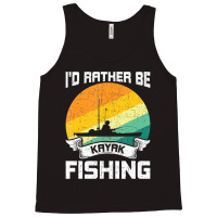 Trending I'd Rather Be Kayak Fishing Fly Fishing Tank Top | Artistshot