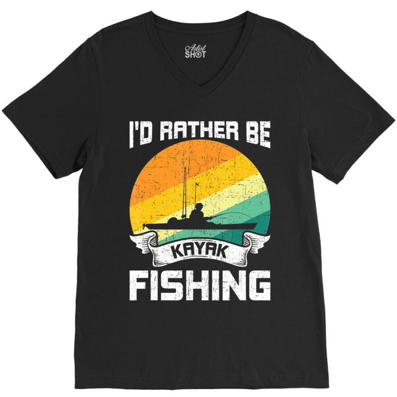 Trending I'd Rather Be Kayak Fishing Fly Fishing V-neck Tee | Artistshot