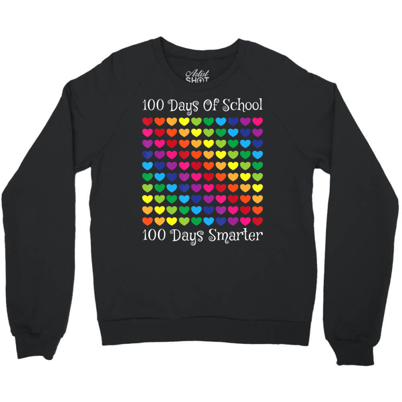 Limited Edition 100 Days Of School 100 Days Smarter Heart Love Boy Gir Crewneck Sweatshirt by Ricarda Petrie | Artistshot