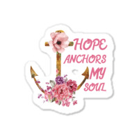 Hope Anchors My Soul Sticker | Artistshot