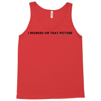 I Worked On That Picture  Things You Hear On Set Classic  Tumblr Girl Tank Top | Artistshot