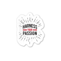 Harness Your Passion Sticker | Artistshot