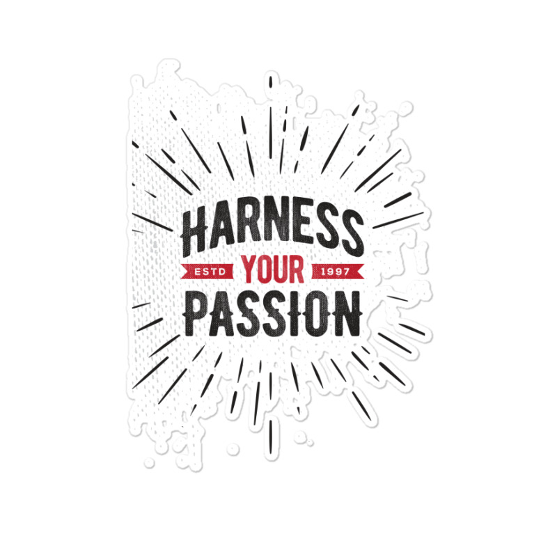 Harness Your Passion Sticker | Artistshot