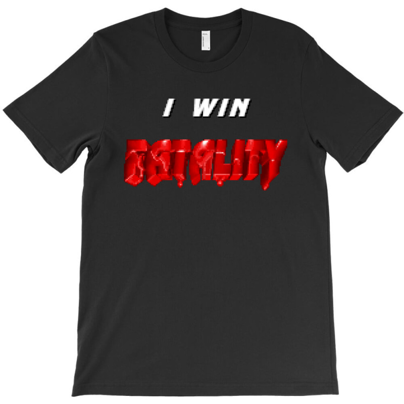 I Win Fatality 3 1 T-Shirt by AlyceFlora | Artistshot