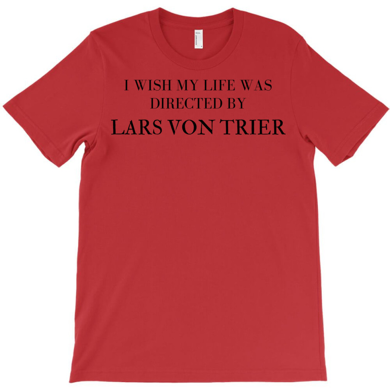 I Wish My Life Was Directed By Lars Von Trier  Classic Music Music T-shirt | Artistshot