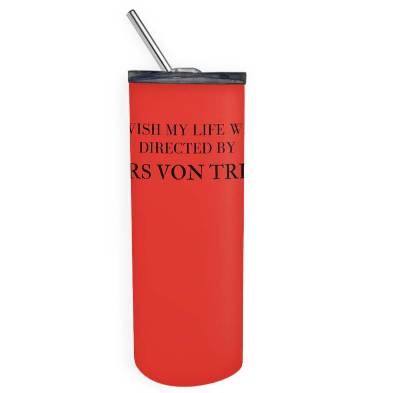 I Wish My Life Was Directed By Lars Von Trier  Classic Music Music Skinny Tumbler | Artistshot