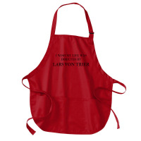 I Wish My Life Was Directed By Lars Von Trier  Classic Music Music Medium-length Apron | Artistshot