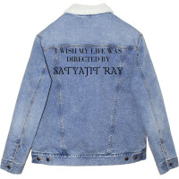 I Wish My Life Was Directed By Satyajit Ray  Classic  Blue Hippie Unisex Sherpa-lined Denim Jacket | Artistshot