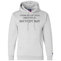 I Wish My Life Was Directed By Satyajit Ray  Classic  Blue Hippie Champion Hoodie | Artistshot