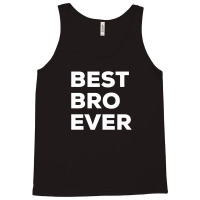 Best Bro Ever Tank Top | Artistshot