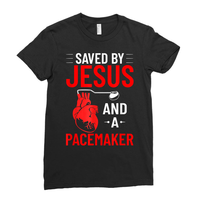 Saved By Jesus And A Pacemaker Heart Disease Awareness Funny T Shirt Ladies Fitted T-shirt | Artistshot