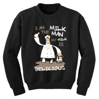 I Am The Milkman Youth Sweatshirt | Artistshot