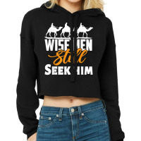 Wise Men Seek Him Christian Christian Christmas T Shirt Cropped Hoodie | Artistshot