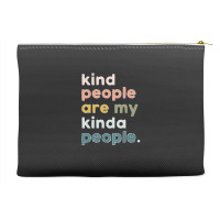 Kind People Are My Kinda People   1 Accessory Pouches | Artistshot