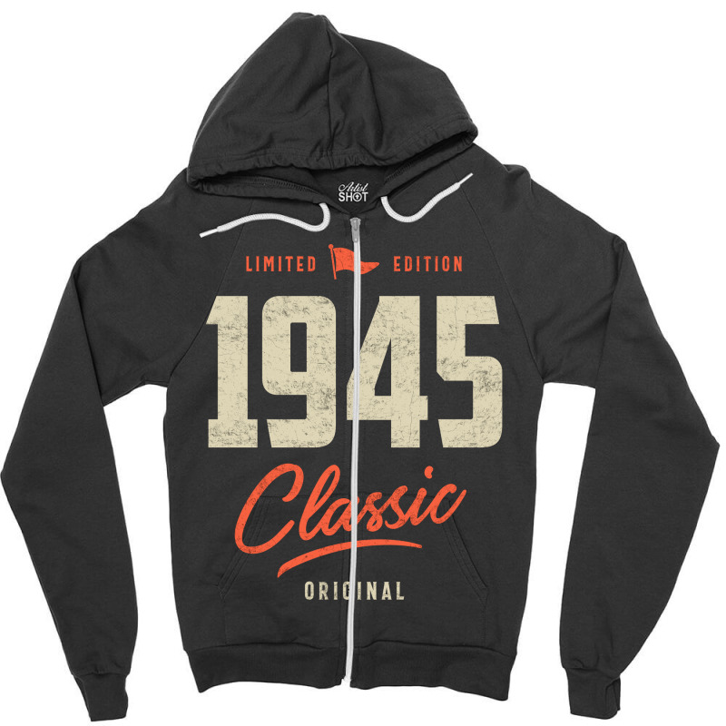 1945 Classic Birthday Gift Zipper Hoodie | Artistshot