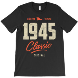 1945 Classic Birthday Gift T-Shirt | Artistshot