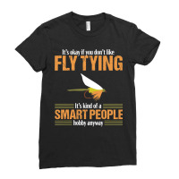 Fly Tying Funny Smart People Fishing Fish Lover Tyer Gift Ladies Fitted T-shirt | Artistshot