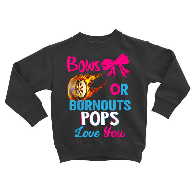 Bows Or Burnouts Pops Loves You Gender Reveal Party Idea T Shirt Toddler Sweatshirt | Artistshot