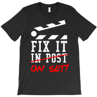 Fix It On Set Not In Post  Film Crew Tv Director  Classic  Girl E T-shirt | Artistshot