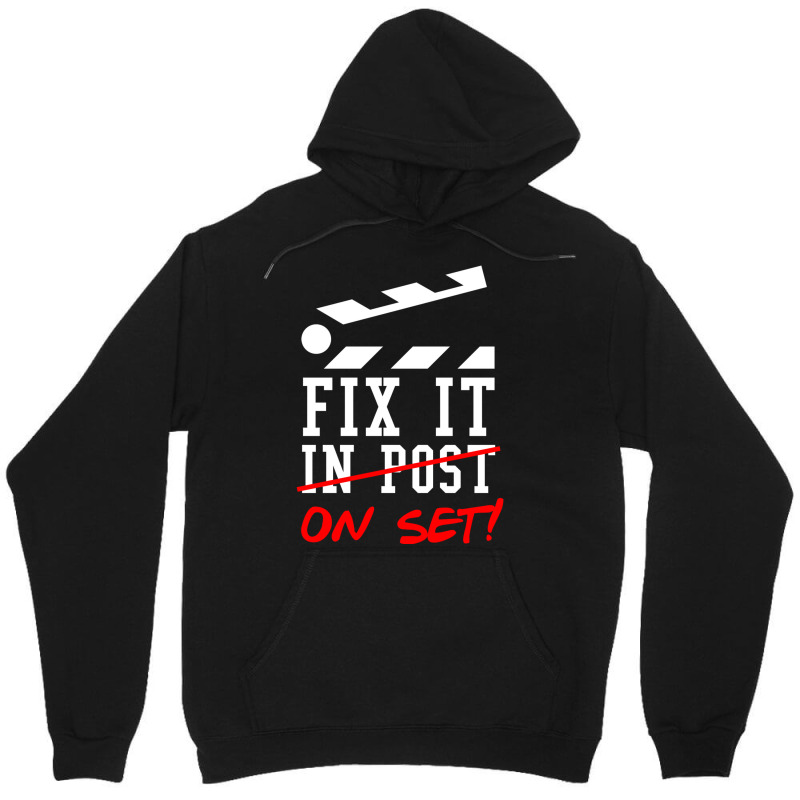 Fix It On Set Not In Post  Film Crew Tv Director  Classic  Girl E Unisex Hoodie by damanngierif | Artistshot