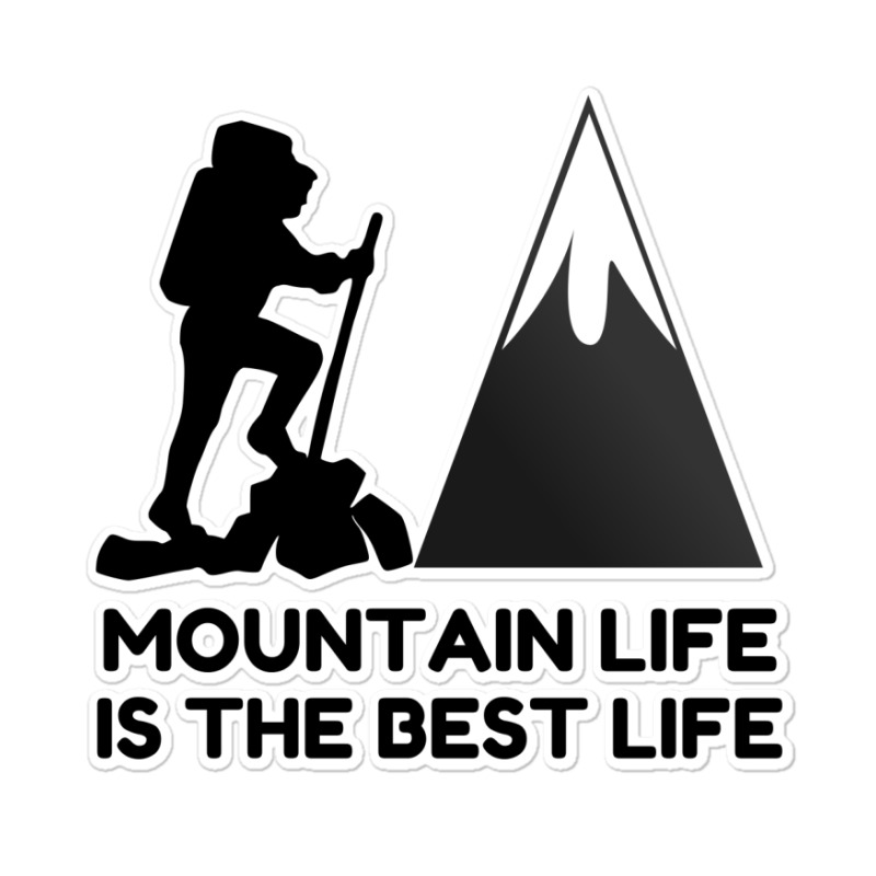 Mountain Life Best Life Sticker | Artistshot