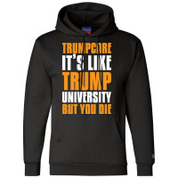 Trumpcare It's Like Trump University But You Die Champion Hoodie | Artistshot