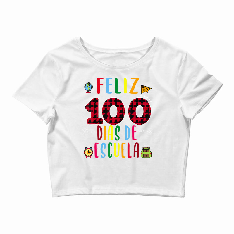 Hot Trend Feliz 100 Dias De La Escuela 100 Days Of School Spanish Crop Top by Hugo Flowers | Artistshot