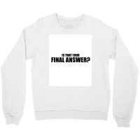 Is That Your Final Answer Poster Blue Crewneck Sweatshirt | Artistshot