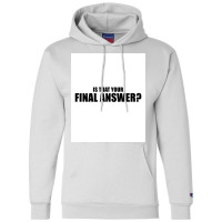 Is That Your Final Answer Poster Blue Champion Hoodie | Artistshot