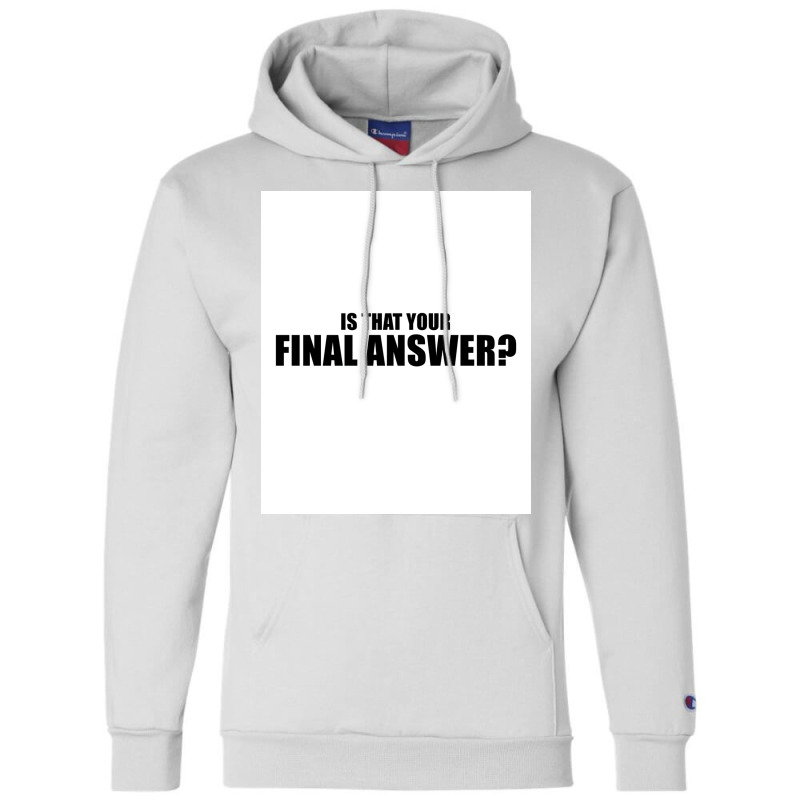 Is That Your Final Answer Poster Blue Champion Hoodie by verriaharzi4 | Artistshot