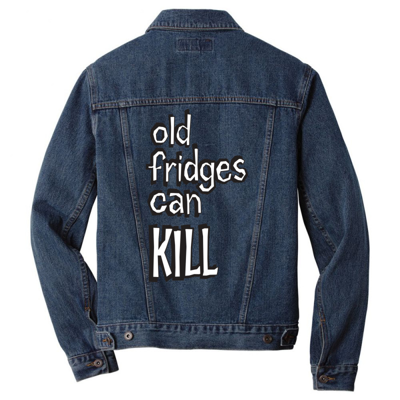 Old Fridges Can Kill Classic Hippie E Men Denim Jacket | Artistshot