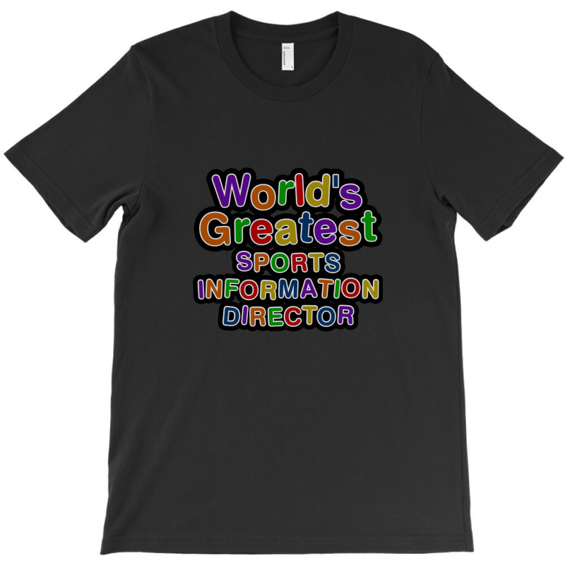 World's Greatest Sports Information Director T-shirt | Artistshot