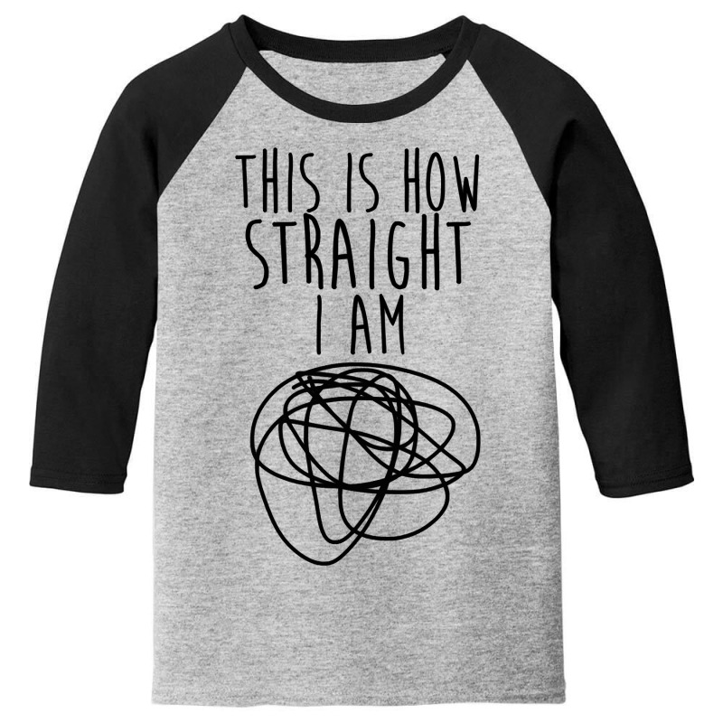 How Straight I Am Youth 3/4 Sleeve | Artistshot