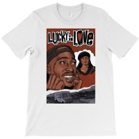 Poetic Justice  Lucky In Love  Cute Cool T-shirt | Artistshot