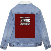 Professional Binge Watcher Poster Cute Unisex Sherpa-lined Denim Jacket | Artistshot