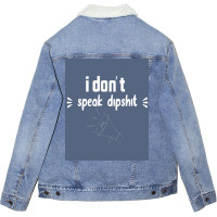 I Donx27t Speak Dipposter Blue Unisex Sherpa-lined Denim Jacket | Artistshot