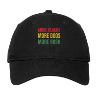 More Blacks More Dogs More Irish Adjustable Cap | Artistshot