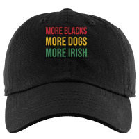 More Blacks More Dogs More Irish Kids Cap | Artistshot