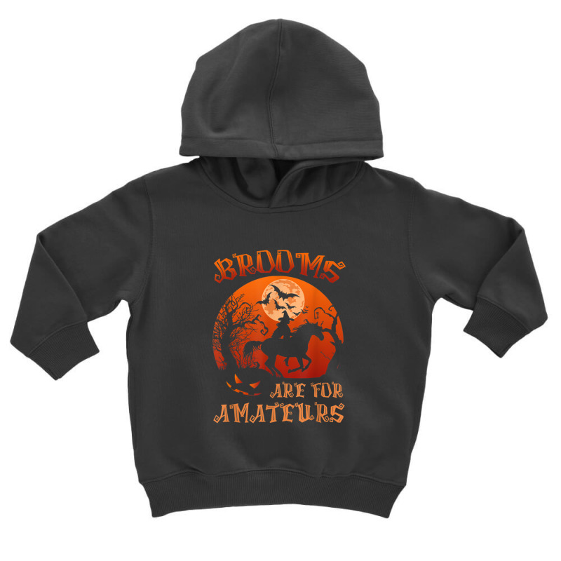 Brooms Are For Amateurs Witch Riding Horse Halloween Women Toddler Hoodie by VirginiaLynetteScott | Artistshot