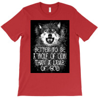 Better To Be A Wolf Of Odin Than A Lamb Of God 4  Blue 70s T-shirt | Artistshot