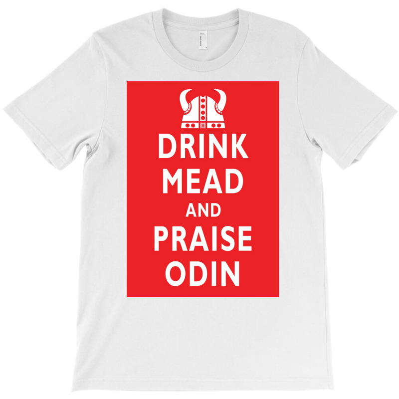 Drink Mead And Praise Odin  Gift Girl T-shirt | Artistshot