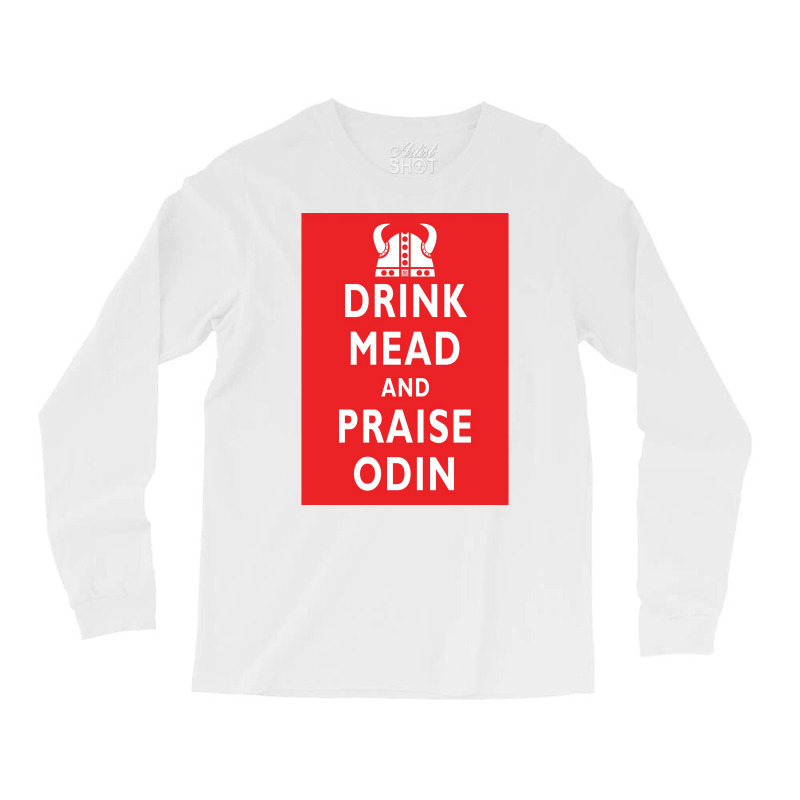 Drink Mead And Praise Odin  Gift Girl Long Sleeve Shirts | Artistshot