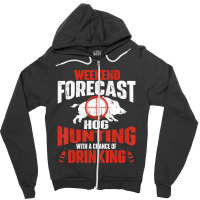 Limited Edition Weekend Forecast Hog Hunting Boar Hunting Wild Hog Hun Zipper Hoodie | Artistshot