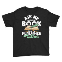 Hot Trend Ask Me About My Book I Am A Published Author Novelist Poet Youth Tee | Artistshot