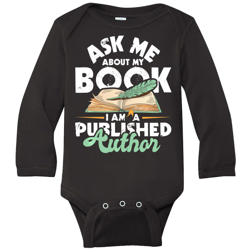 Hot Trend Ask Me About My Book I Am A Published Author Novelist Poet Long Sleeve Baby Bodysuit by Bostic Walling | Artistshot