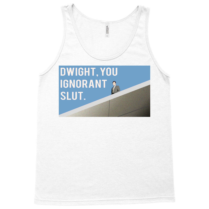 Dwight You Ignorant Poster Cool Tank Top by ferrarperishc | Artistshot