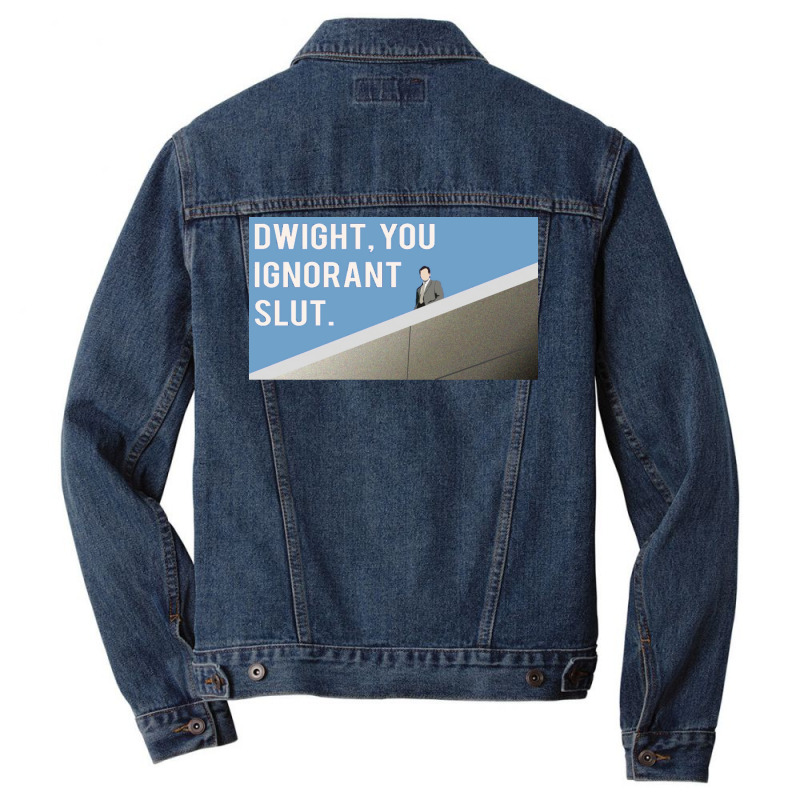 Dwight You Ignorant Poster Cool Men Denim Jacket by ferrarperishc | Artistshot